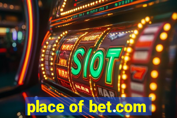 place of bet.com